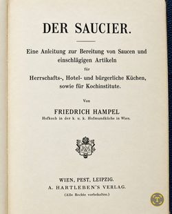RARE 1ST EDITION 1897 Der Saucier - Friedrich Hampel Austro-Hungarian Court Chef