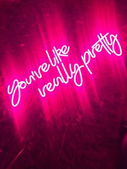 "You're Like Really Pretty" Pink Neon Sign