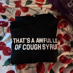 Awful Lotta Cough Syrup Hoodie 