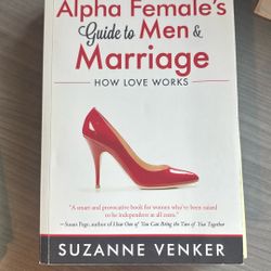 An Alpha Females Guide To Men And Marriage