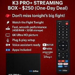 
 Fight Night Special – K3 PRO+ Streaming Box ONLY $250 (Today Only!)
