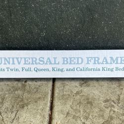 Universal Bed Frame, Fits: Twin, Full, Queen, King and California King Beds. New In Sealed Box.