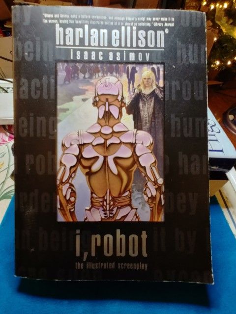 I, Robot: The Illustrated Screenplay By Harlan Ellison and Isaac Asimoy 2004 Trade Paperback Format 273 Pages Illustrated By Mark ig