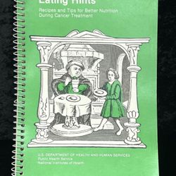 Eating Hints: Recipes and Tips for Better Nutrition During Cancer Treatment