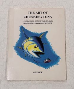 The Art of Chunking Tuna by Fred Archer
