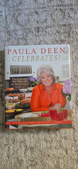 (DESSERT BOOK & COOK BOOK)~Paula Deen Celebrates!: Best Dishes and Best Wishes for the Best Times of Your Life.