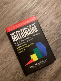 Entrepreneur to Millionaire by Kent Billingsley