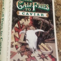 More Calf Fries To Caviar Cookbook