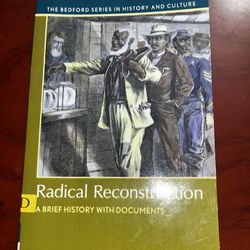 Radical Reconstitution, A Brief History With Documents By K. Stephen Prince