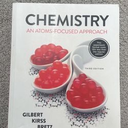 Chemistry: An Atoms-Focused Approach – Gilbert/Kits/Bretz/Foster – Like New