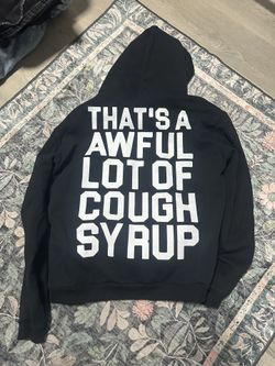 Awful Lot Of Cough Syrup
