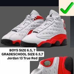 BOYS SIZE 6.5, 7
GRADESCHOOL SIZE 6.5,7
Jordan 13 True Red