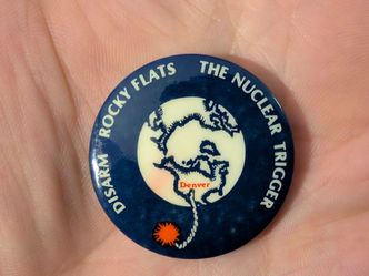 Vintage Rocky Flats The Nuclear Trigger 1½" Anti Nuclear Pinback Button