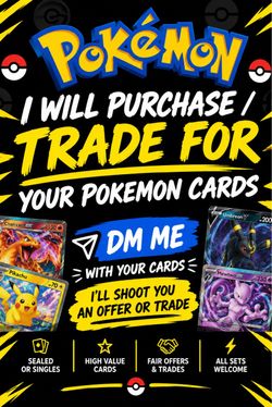 I will purchase/trade for your pokemon cards!