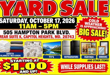 Big Yard Sale Saturday October 17, 2026 11am to 5pm at 505 HAMPTON PARK BLVD, REAR SUITE K, CAPITOL HEIGHTS, MD 20743