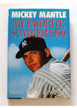 My Favorite Summer 1956 by Mickey Mantle -  First Edition