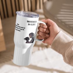 Mother’s Day Travel mug with a handle