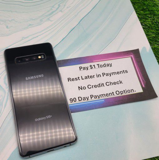 Samsung Galaxy S10+ 128gb  UNLOCKED . NO CREDIT CHECK $1 DOWN PAYMENT OPTION  3 Months Warranty * 30 Days Return *