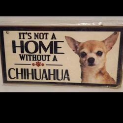 New Chihuahua Dog Sign 