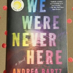 We Were Never Here By Andrea Bart’s