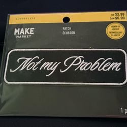 Make Market Iron-On Embroidered Text Patch "Not My Problem" Single