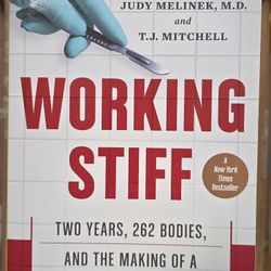 Working Stiff  Two Years, 262 Bodies, and the Making of a Medical Examiner