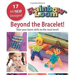 Rainbow Loom Beyond The Bracelet 