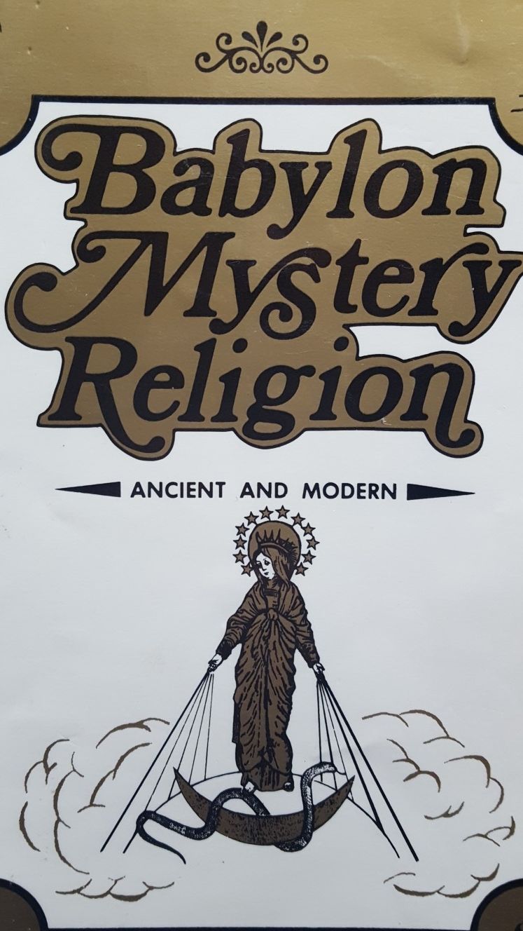 Babylon Mystery Religion, Ancient and Modern