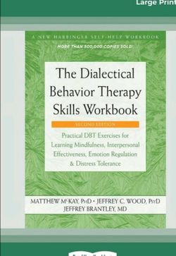 Dialectical Behavior Therapy Skills Workbook, 2nd Edition