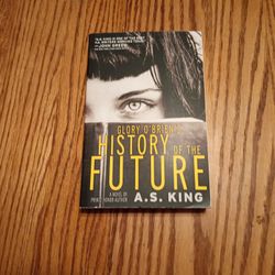 Glory O' Briens History Of The Future By A. S. King
