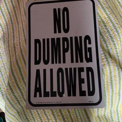 Metals No Dumping Allowed Sign 17 1/2“ X 11 and a half inches Inches