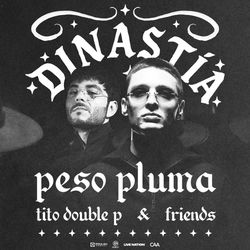 Peso Pluma & Tito Doble P : DINASTIA TOUR 💥