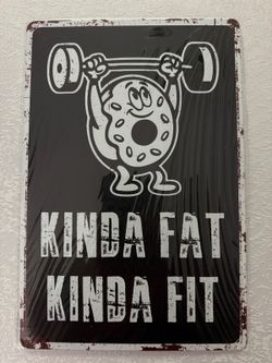 Kinda Fit Kinda Fat - Metal Wall Sign