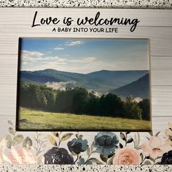 Love Is Welcoming A Baby Into Your Life Frame