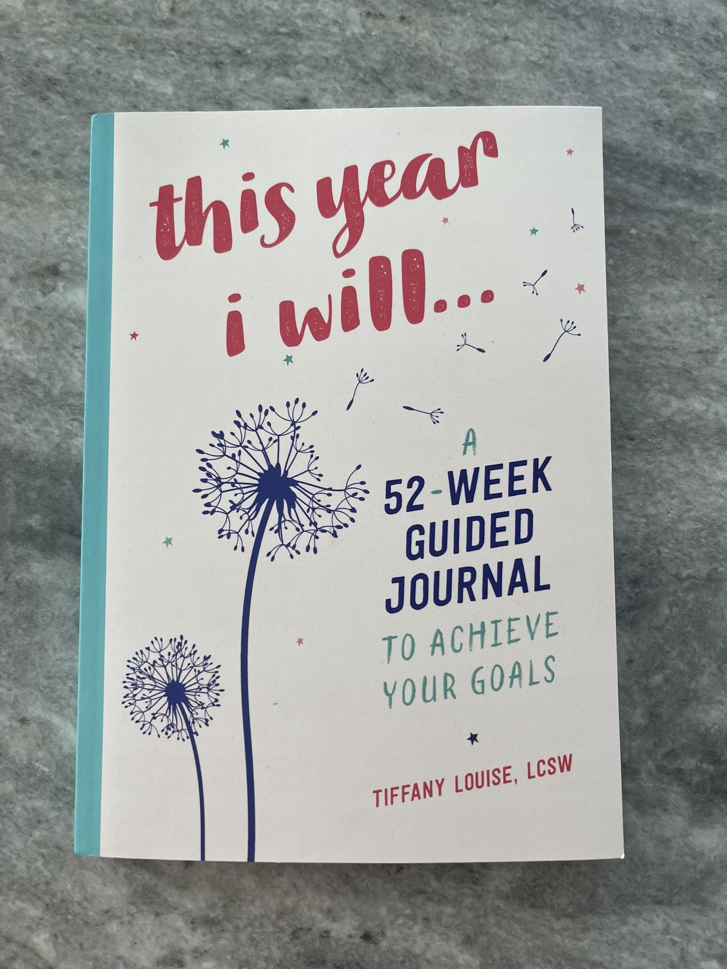 This Year I Will… 52 Week Guided Journal To Achieve Your Goals