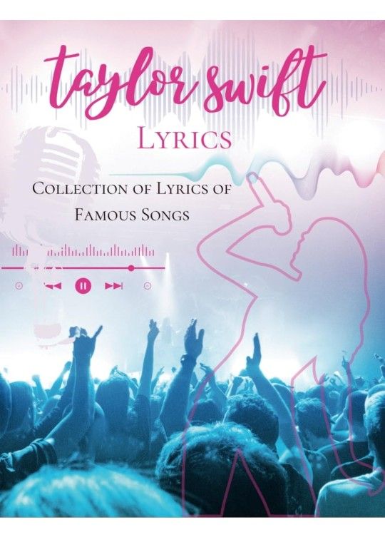 Taylor Swift Lyrics: Collection of Lyrics of Famous Songs