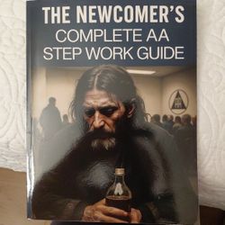 The Newcomers AA Stepwork Guidd