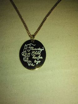 "Thursday's child has far to go" 18" Necklace