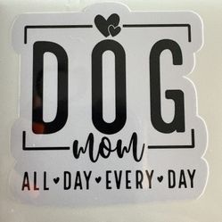 Dog Mom All Day Everyday  Sticker 