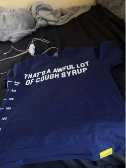 That’s a awful lot of cough syrup