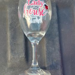 Wine Glass/ Lady Of The House
