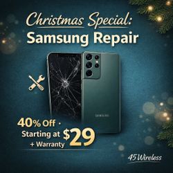 Samsung Repair - 40% Off Christmas Special 