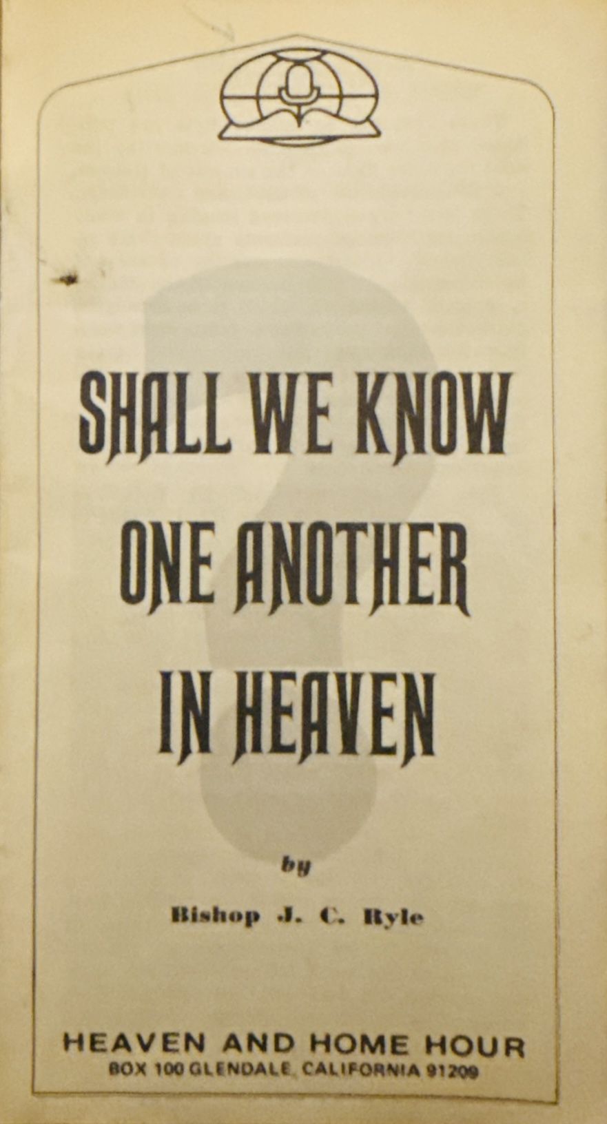 SHALL WE KNOW ONE ANOTHER IN HEAVEN by Bishop J. C. Kyle