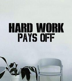 PRE MADE Wall Decal Home Decor Hard Work