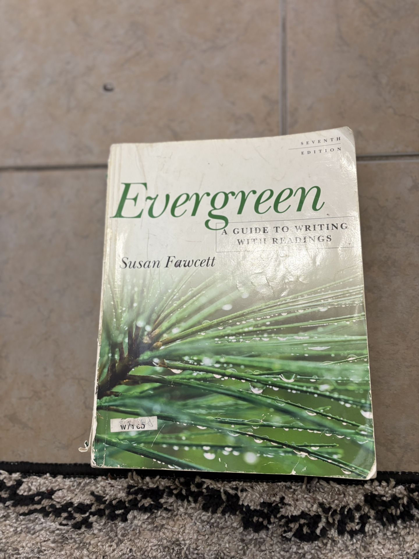 Evergreen: A Guide to Writing with Readings, Seventh Edition, by Susan Fawcett.