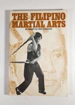 THE FILIPINO MARTIAL ARTS AS TAUGHT BY DAN INOSANTO 1980 PAPERBACK BOOK