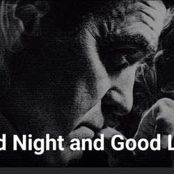 Good Night, and Good Luck 04/26 1 Ticket