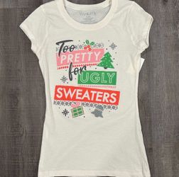 New Junior’s Small (3-5) “Too Pretty For Ugly Sweaters” Tee