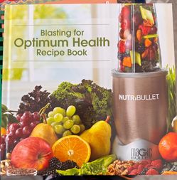 Nutrí bullet Blasting for optimum health recipe book