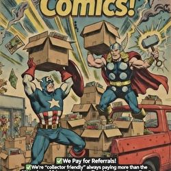 Get the Most for Your Comic Book Collections - Cash for Referrals Too!